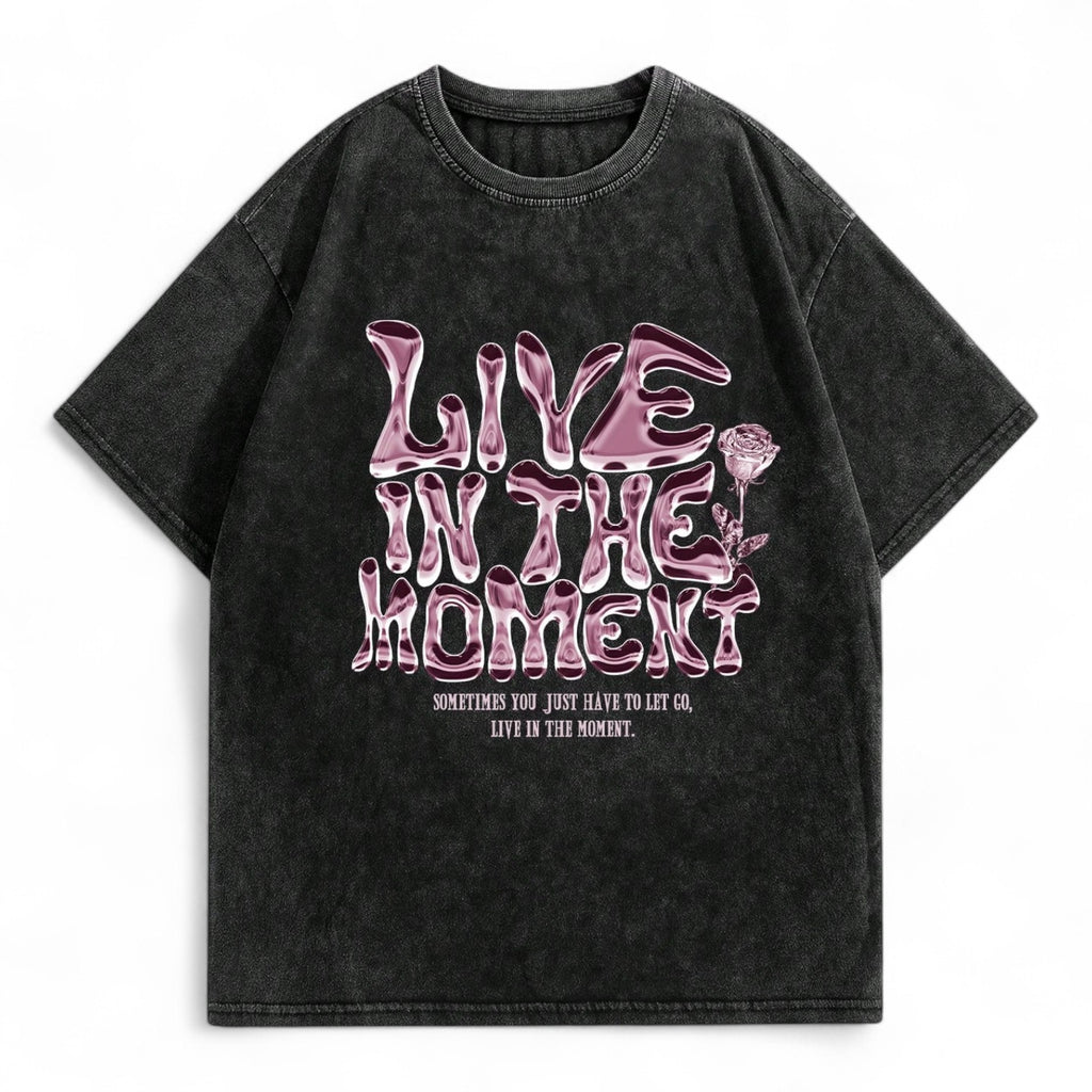 LIVE IN THE MOMENT GRAPHIC TEE – JAPANESE STREETWEAR MINIMAL QUOTE T-SHIRT
